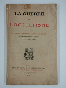 La Guerre et l'Occultisme, suivi des Prédictions Sensationnelles de Raphaël, le célèbre astrologue anglais, pour l'an 1916.. COLLECTIF,