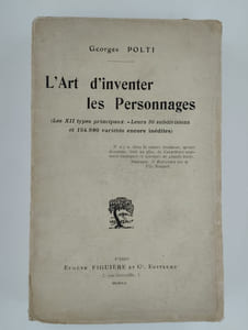 L'art d'inventer les personnages (Les XII types principaux. - Leurs 36 subdivisions et 154980 variétés encore inédites).