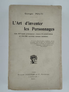 L'art d'inventer les personnages (Les XII types principaux. - Leurs 36 subdivisions et 154980 variétés encore inédites).. POLTI Georges,