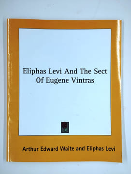 Eliphas Levi and the sect of Eugene Vintras.. WAITE Arthur Edward,