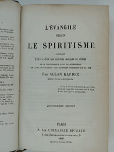 L'Évangile selon le Spiritisme contenant l'explication des maximes morales du Christ leur concordance avec le spiritisme et leur application aux diverses positions de la vie.