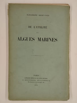 De l'utilité des algues marines.. SAINT-YVES D'ALVEYDRE (Alexandre),