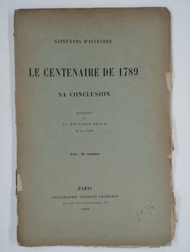 Le centenaire de 1789. Sa conclusion. Extrait de la nouvelle revue 15 mai 1889.. SAINT-YVES D'ALVEYDRE (Alexandre),