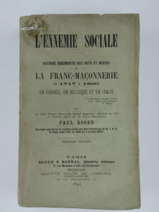 L'ennemie sociale. Histoire documentée des faits et gestes de Franc-maçonnerie de 1717 à 1890 en France, en Belgique et en Italie.
