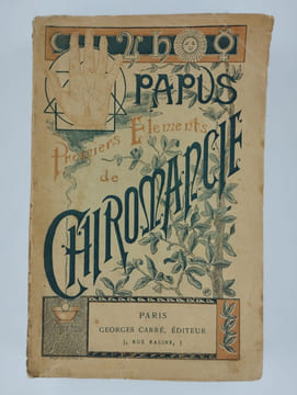 Premiers éléments de chiromancie. Renfermant en une série de leçons didactiques, la chirognomomie, la chiromancie physique et astrologique et la ...