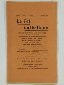 La foi catholique. Revue critique, anti-kantiste fondée en 1908 pour combattre le subjectivisme agnostique. Organe de la ligue "Dieu à sa place". union "profide et doctrina". Tome quarante-trois. Année 1929 : premier semestre. 22ème année. N° 250. Novembre 1929.