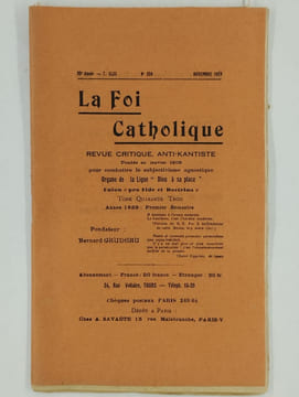 La foi catholique. Revue critique, anti-kantiste fondée en 1908 pour combattre le subjectivisme agnostique. Organe de la ligue "Dieu à sa place". ...