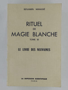 Rituel de Magie blanche. Tome III : Le livre des neuvaines.. MANASSE Benjamin,