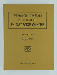 Pathologie générale et diagnostic en médecine chinoise.
