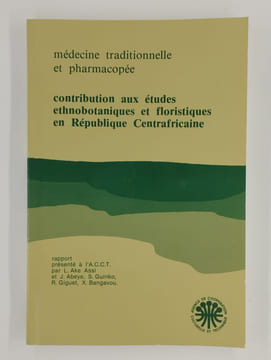 Médecine traditionnelle et pharmacopée. Contribution aux études ethnobotaniques et floristiques en République Centrafricaine.. COLLECTIF,