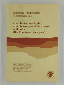 Médecine traditionnelle et pharmacopée. Contribution aux études ethnobotaniques et floristiques à Maurice (Iles Maurice et Rodrigues).