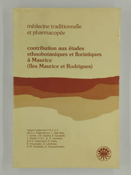 Médecine traditionnelle et pharmacopée. Contribution aux études ethnobotaniques et floristiques à Maurice (Iles Maurice et Rodrigues).. COLLECTIF,