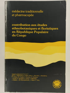 Médecine traditionnelle et pharmacopée. Contribution aux études ethnobotaniques et floristiques en République Populaire du Congo.