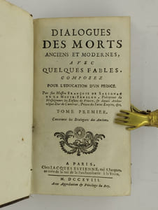 Dialogues des morts anciens et modernes avec quelques fables composez pour l'éducation d'un prince [] contenant le dialogues des anciens [- contenant les dialogues des modernes et les fables]. 2 VOL. COMPLET
