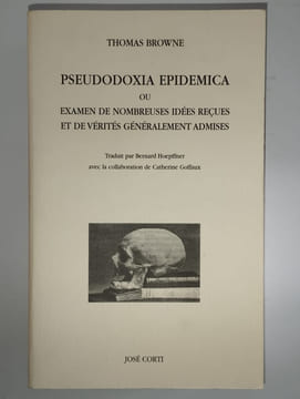 Pseudodoxia epidemica ou examen de nombreuses idées reçues et de vérités généralement admises.. BROWNE Thomas,