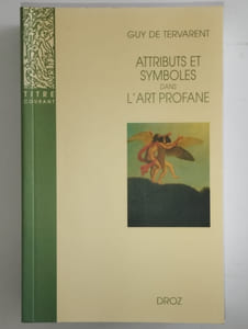 Attribut et symboles dans l'art profane. Dictionnaire d'un language perdu (1450-1600).
