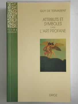 Attribut et symboles dans l'art profane. Dictionnaire d'un language perdu (1450-1600).. TERVARENT Guy de,