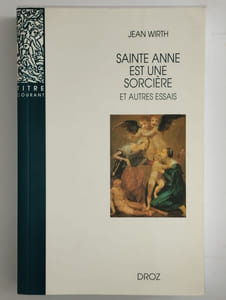 Sainte Anne est une sorcière et autres essais.