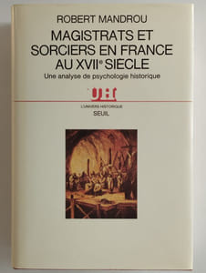 Magistrats et sorciers en france au XVIIe siècle. Une analyse de psychologie historique.