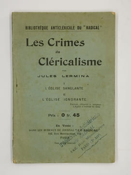 Les crimes du cléricalisme. I L'église sanglante. II L'église ignorante.. LERMINA Jules,