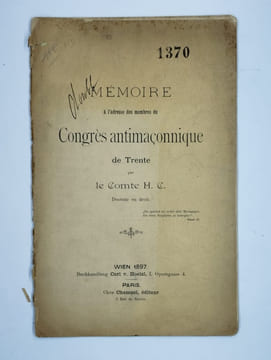 Mémoire à l'adresse des membres du congrès antimaçonnique de Trente.. LE COMTE H. C.,
