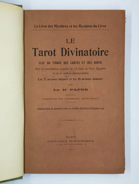 Le tarot divinatoire. Clef du tirage des cartes et des sorts.. PAPUS (ENCAUSSE Gérard) (Dr.),
