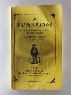 Les Franc-Maçons. Ce qu'ils sont - Ce qu'ils font - Ce qu'ils veulent.. SEGUR de (Mgr),