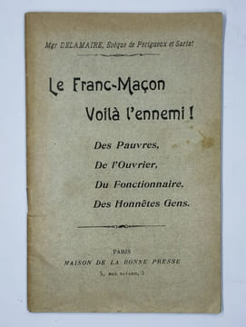 Le Franc-Maçon Voilà l'ennemi ! Des pauvres, De l'Ouvrier, Du Fonctionnaire, Des Honnêtes Gens.. DELAMAIRE (Mgr),
