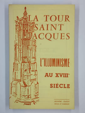 La tour Saint Jacques. L'Illuminisme au XVIIIe siècle.. COLLECTIF,