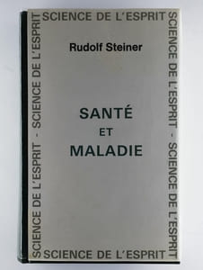 Santé et maladie. Fondements d'une étude sur les sens par les méthodes de la science spirituelle.