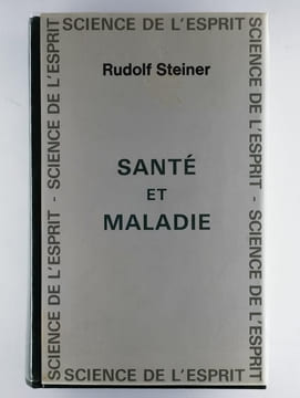 Santé et maladie. Fondements d'une étude sur les sens par les méthodes de la science spirituelle.. STEINER Rudolf,