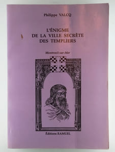 L'énigme de la ville secrète des Templiers. Montreuil-sur-Mer.