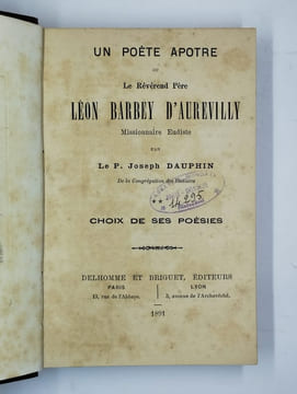 Un poète apôtre ou le révérend Père Léon Barbey d'Aurevilly. Missionnaire Eudiste. Choix de ses poésies.. DAUPHIN Joseph (le P.),