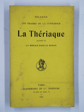Les drames de la conscience. La Thériaque. Précédée de la morale dans le roman.. PELADAN Joséphin (Sar),