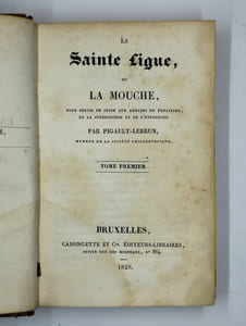 La Sainte Ligue ou la mouche. Pour servir de suite aux annales du fanatisme, de la superstition et de l'hypocrisie.