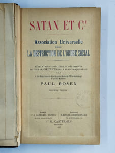 Satan et Cie. Association Universelle pour la destruction de l'ordre social. Révélations complètes et définitives de tous les secrets de la Franc-Maçonnerie.