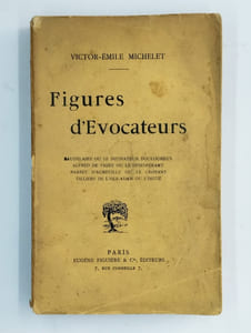 Figures d'évocateurs. Baudelaire ou le divinateur douloureux, Alfred de Vigny ou le désespérant, Barbey d'Aurevilly ou le croyant, Villiers de l'Isle-Adam ou l'initié.