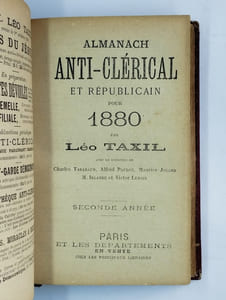 Les soutanes grotesques. [- Almanach anti-clérical et républicain pour 1880.- Les friponneries religieuses.- L'affaire Léotade (le frère qui viole).- Les sermons de mon curé par un chantre sceptique suivis d'une histoire résumée des jésuites]. 5 TOMES en 1 Vol.