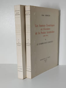 Les sources ésotériques et occultes de la poésie symboliste. Vol. 1: Le symbolsime français. [- Vol. 2 Le symbolisme européen]. 2 Vol. complet.