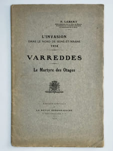 L'invasion dans le nord de Seine-et-Marne. 1914. Varreddes. Le martyres des otages.