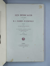 Les dédicaces à la main de M. J. Barbey d'Aurevilly.