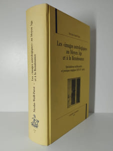 Les "images astrologiques" au Moyen Age et à la Renaissance. Spéculations intellectuelles et pratiques magiques (XIIe-XVe siècle)