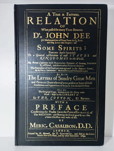 A true and faithful relation of what passed for many years between dr. John Dee and some spirits.