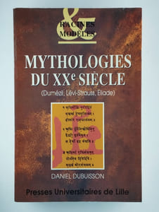 Mythologie du XXe siècle (Dumézil, Lévi-Strauss, Eliade).