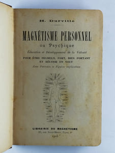Magnétisme personnel ou psychique. Education et développement de la volonté pour être heureux, fort, bien portant et réussir en tout.