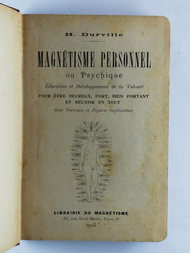 Magnétisme personnel ou psychique. Education et développement de la volonté pour être heureux, fort, bien portant et réussir en tout.. DURVILLE H.,