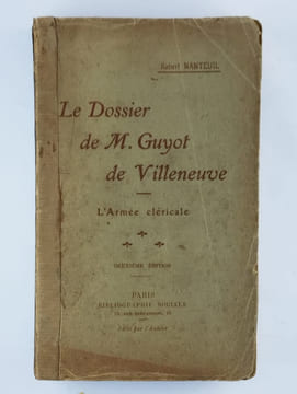Le dossier de M. Guyot de Villeneuve. L'armée cléricale.. NANTEUIL Robert,
