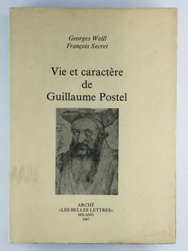 Vie et caractère de Guillaume Postel.. WEILL Georges, SECRET François,