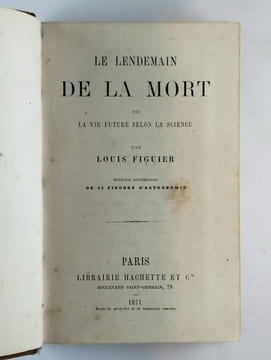 Le lendemain de la mort ou la vie future selon la science.. FIGUIER Louis,