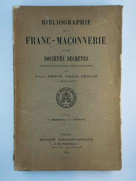Bibliographie de la Franc-Maçonnerie et des Sociétés secrètes. Imprimés et manuscrits (langue française et latine). 2 vol. 1er fasicule: A - ...